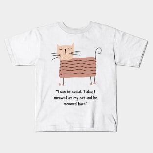 I am a Kitty Cat and I can be Social/ Cute Modern Kitten Kids T-Shirt